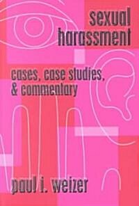 Sexual Harassment: Cases, Case Studies, and Commentary (Paperback)
