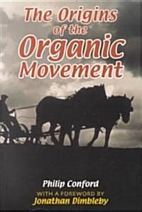 The Origins of the Organic Movement (Paperback)