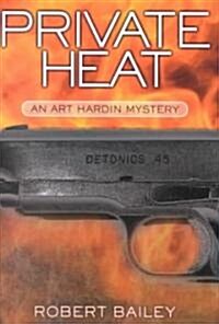 Private Heat: An Art Hardin Mystery (Hardcover)