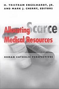 Allocating Scarce Medical Resources: Roman Catholic Perspectives (Paperback)