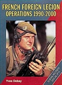 French Foreign Legion Operations 1990-2000 (Paperback)