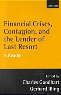 Financial Crises, Contagion, and the Lender of Last Resort : A Reader (Paperback)