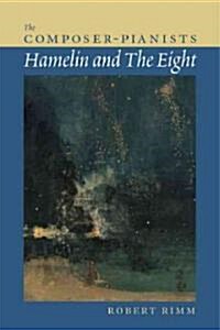 The Composer-Pianists: Hamelin and The Eight (Paperback)