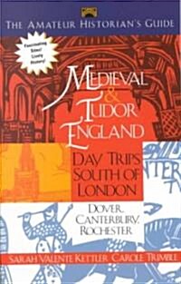 The Amateur Historians Guide to Medieval and Tudor England (Paperback, 1st)