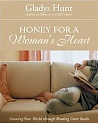 Honey for a Womans Heart: Growing Your World Through Reading Great Books (Paperback)