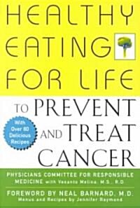 Healthy Eating for Life to Prevent and Treat Cancer (Paperback)