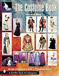 The Costume Book: The Non-Professionals Guide to Professional Results (Paperback)