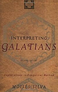 Interpreting Galatians: Explorations in Exegetical Method (Paperback, 2)