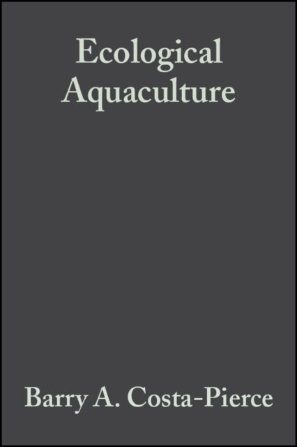 Ecological Aquaculture : The Evolution of the Blue Revolution (Hardcover)