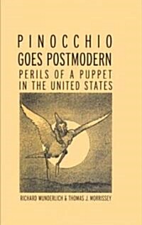 Pinocchio Goes Postmodern: Perils of a Puppet in the United States (Hardcover)