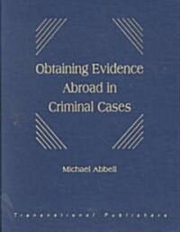 Obtaining Evidence Abroad in Criminal Cases (Updated Through Suppl 3) (Hardcover)