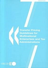 Transfer Pricing Guidelines for Multinational Enterprises and Tax Administrations (Paperback)