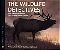 [중고] The Wildlife Detectives: How Forensic Scientists Fight Crimes Against Nature (Paperback)