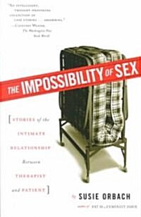 [중고] The Impossibility of Sex: Stories of the Intimate Relationship Between Therapist and Patient (Paperback)