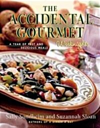The Accidental Gourmet: Weeknights (Spiral)