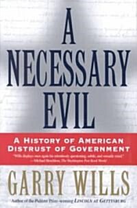 A Necessary Evil: A History of American Distrust of Government (Paperback)