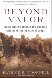 Beyond Valor: World War IIs Ranger and Airborne Veterans Reveal the Heart of Combat (Paperback)