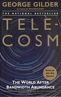 Telecosm: The World After Bandwidth Abundance (Paperback, Revised)