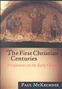 The First Christian Centuries: Evangelical Women, Feminism and the Theological Academy (Paperback)