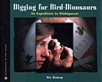 Digging for Bird-Dinosaurs: An Expedition to Madagascar (Paperback)