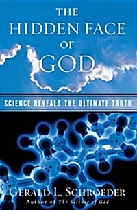 The Hidden Face of God: Science Reveals the Ultimate Truth (Paperback)