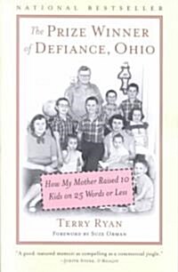 The Prize Winner of Defiance, Ohio: How My Mother Raised 10 Kids on 25 Words or Less (Paperback)