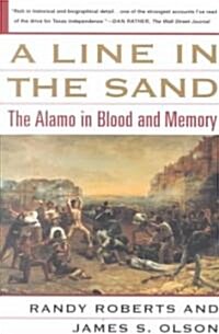 A Line in the Sand: The Alamo in Blood and Memory (Paperback)