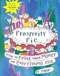 [중고] Prosperity Pie: How to Relax about Money and Everything Else (Paperback)