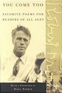 You Come Too: Favorite Poems for Readers of All Ages (Paperback)