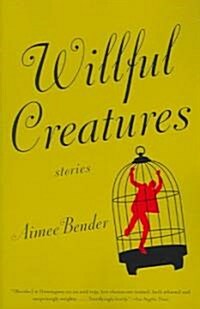 Willful Creatures (Paperback, Reprint)