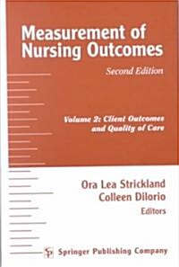 Measurement of Nursing Outcomes, 2nd Edition: Volume 2: Client Outcomes and Quality of Care (Hardcover, 2)