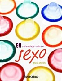 99 Curiosidades Sobre El Sexo/99 Sex Curiosities (Hardcover)