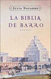 La Biblia De Barro (Paperback)