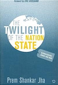 The Twilight of the Nation State : Globalisation, Chaos and War (Paperback)