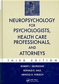 Neuropsychology for Psychologists, Health Care Professionals, and Attorneys (Hardcover, 3)