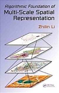 Algorithmic Foundation of Multi-Scale Spatial Representation (Hardcover)