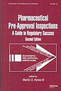 Preparing for FDA Pre-Approval Inspections: A Guide to Regulatory Success, Second Edition (Hardcover, 2)