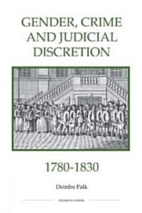 Gender, Crime And Judicial Discretion, 1780-1830 (Hardcover)