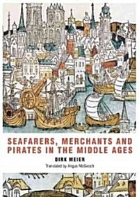Seafarers, Merchants and Pirates in the Middle Ages (Hardcover)