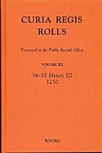 Curia Regis Rolls preserved in the Public Record Office XX [34-35 Henry III] [1250] (Hardcover)
