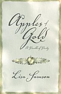 Apples of Gold: A Parable of Purity (Hardcover)