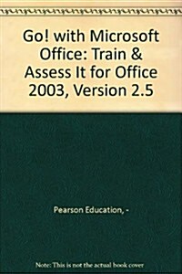 Train & Assess it Users Guide and Go Office Vol 2.5 (Paperback, PCK)