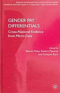 Gender Pay Differentials : Cross-National Evidence from Micro-Data (Hardcover)