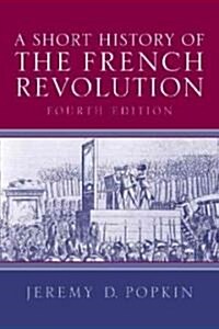 A Short History of the French Revolution (Paperback, 4th)