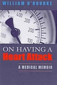 On Having a Heart Attack: A Medical Memoir (Paperback)