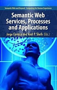 Semantic Web Services, Processes and Applications (Hardcover)