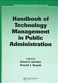 Handbook of Technology Management in Public Administration (Hardcover)