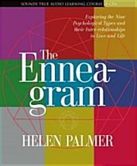 The Enneagram: Exploring the Nine Psychological Types and Their Inter-Relationships in Love and Life [With Study Guide] (Audio CD)