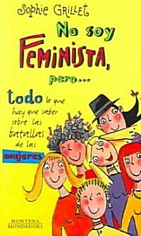 No Soy Feminista Pero / Feminism for Teenagers (Paperback, Illustrated, Translation)