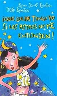 Que Culpa Tengo Yo Si Los Astros No Me Entienden/Dont Blame Me, Im a Gemini (Paperback, Translation)